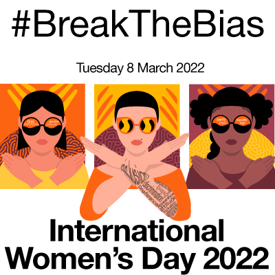 International Women's Day ~  #BreakTheBias